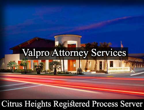 Registered Process Server in Citrus Heights California